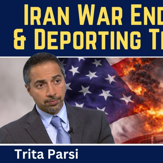 Trita Parsi: Iran War Ends Today? Threats of Deporting Trita Parsi