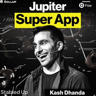 Why Jupiter Is Launching Its Own Stablecoin with Kash Dhanda