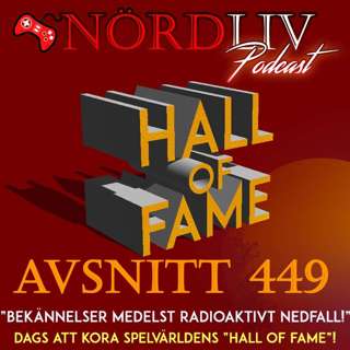 Avsnitt 449 – HALL OF FAME – ”Bekännelser medelst radioaktivt nedfall!”