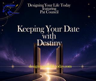 Keeping Your Date with Destiny