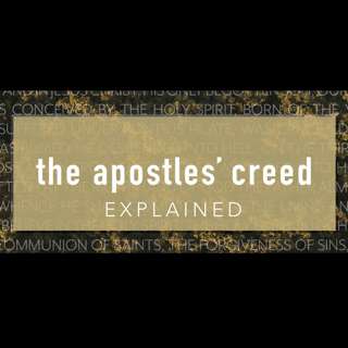The Apostles' Creed Explained