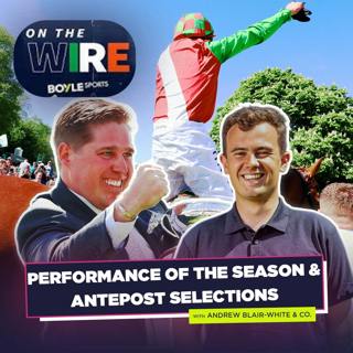 “He’s like a top class midfielder!” | Season Finale and Ante-post Tips | On The Wire | Racing TV