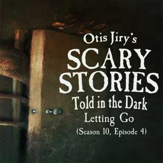 S10E004 – "Letting Go" – Scary Stories Told in the Dark