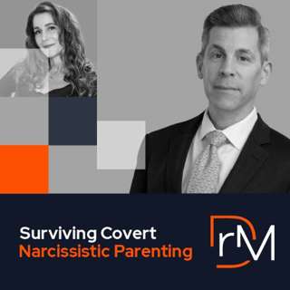Surviving Covert Narcistic Parenting: When the Parent Is There, But Not There | Epi 139