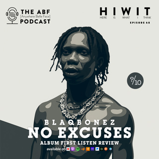 HIWIT EP 48, Album Review: Blaqbonez, No Excuses
