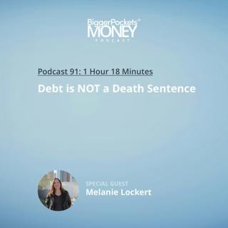 91: Debt is NOT a Death Sentence with Melanie Lockert of Dear Debt