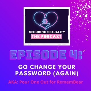 Episode 4: Go Change Your Password (Again)