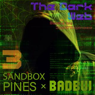 Episode 15: Part 3 of 4: The Dark Web . Sandbox Pines x BADBUI . October 2025
