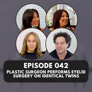 Episode 042 | Plastic Surgeon Performs Eyelid Surgery on Identical Twins