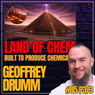The TRUE PURPOSE of the Great Pyramid & The Big Void Explained | #85 Geoffrey Drumm (P3/3)