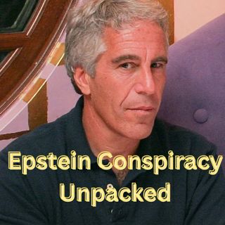 Epstein Conspiracy Unpacked