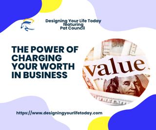 The Power of Charging Your Worth in Business