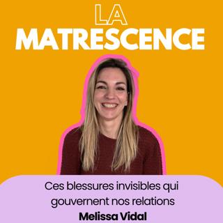 EP293 - Ces blessures invisibles qui gouvernent nos relations - Melissa Vidal psychologue