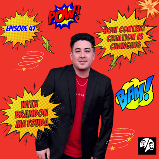 Episode 47 How Content Creation is Changing with Brandon Matsuda