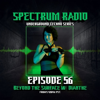 Spectrum Radio Episode 56 — Beyond the Surface w/ Dianthe (SD)