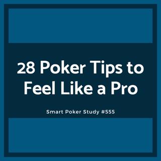 28 Poker Tips to Feel Like a Pro #555