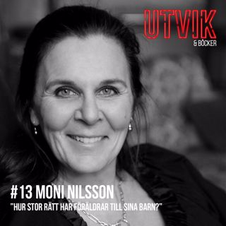 #13 Moni Nilsson - Hur stor rätt har föräldrar till sina barn?