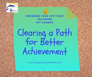 Clearing a Path for Better Achievement