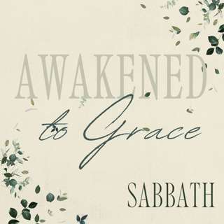 "Awakened to Grace :: Sabbath" | Sunday Service | February 15, 2026