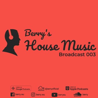Berry's House Music Broadcast 003