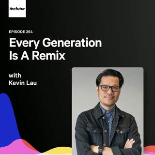 264 - Accelerating Creativity — with Kevin Lau