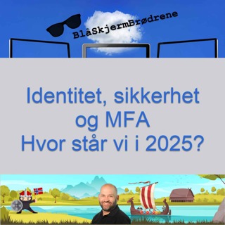 #25-25 Identitet, sikkerhet og MFA – Hvor står vi i 2025?