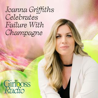 Joanna Griffiths Sold Her Brand for $328 Million. Her Secret? Celebrating Failure.