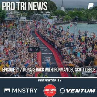 Episode 217: KONA IS BACK with IRONMAN CEO Scott DeRue