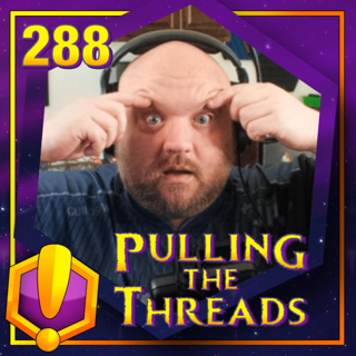 #288 For Azeroth!: “Pulling the Threads”