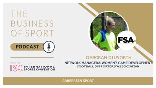 Careers In Sport Podcast - Deborah Dilworth - Network Manager & Women's Game Development - Football Supporters' Association