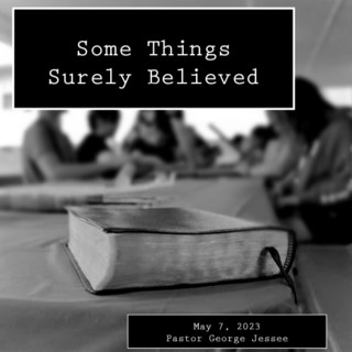 Some Things Surely Believed