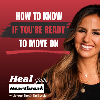 #95 How to Know If You’re Ready to Move On