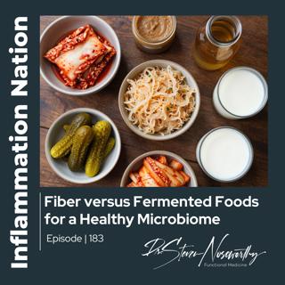 183 | Your Microbiome: Fermented Foods vs High Fiber Diets vs Probiotics - The Surprising WInner