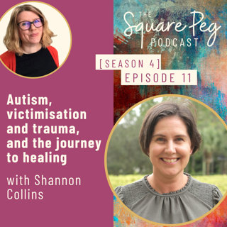 54. S4, Ep11: Autism, victimisation and trauma, and the journey to healing