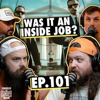 101 - Was It An Inside Job?