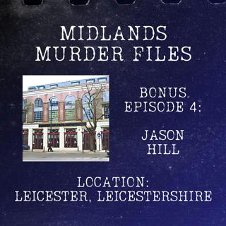 Episode 38 - Jason Hill (Leicester, Leicestershire, 1999)