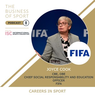 Careers In Sport Podcast - Joyce Cook, CBE, OBE - Chief Social Responsibility and Education Officer - FIFA