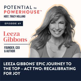 69 - Leeza Gibbons' Epic Journey to the Top - Act Two: Recalibrating Joy