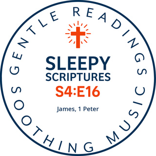 S4:E16 Faith, Peace, and Rest – Bedtime Bible Reading from James & 1 Peter
