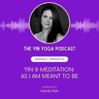 Yin & Meditation: As I am meant to be