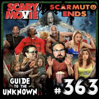363: Scary Movie 5 (SCARMUTO ENDS!)