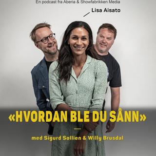 Hvordan ble du sånn, Lisa Aisato