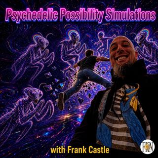 Frank Castle | Psychedelic Possibility Simulations, Demonic AI, Kicked out of Astral Realms