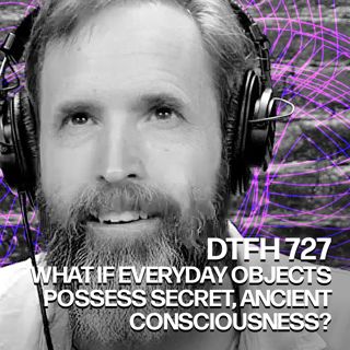 731: What if everyday objects possess secret, ancient consciousness?