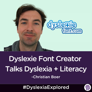 #156: Dyslexie Font Creator Christian Boer Talks About Dyslexia and Literacy