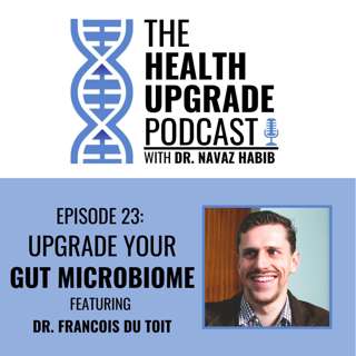 Upgrade your gut microbiome - featuring dr. Francois du Toit