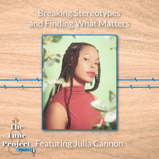 Breaking Stereotypes & Finding What Matters w/ Julia Cannon