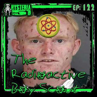 Nuclear Boy Scout: Or How I Learned to Stop Worrying and Build a Nuclear Reactor | 122