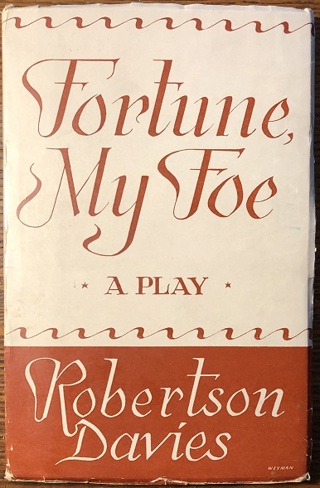 123 - Robertson Davies' Fortune My Foe