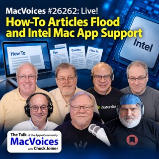 MacVoices #26262: Live! - How-To Articles Flood and Intel Mac App Support